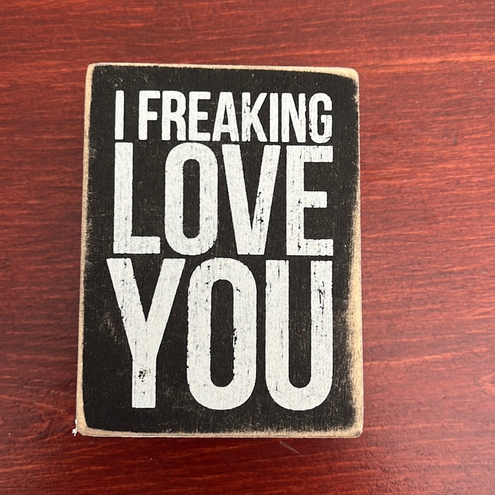 I freaking love you striped wooden box sign